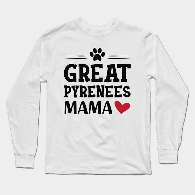 Great Pyrenees Mama Long Sleeve T-Shirt by KC Happy Shop